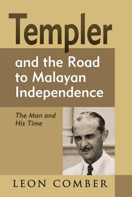 Seller image for Templer and the Road to Malayan Independence: The Man and His Time (Paperback or Softback) for sale by BargainBookStores