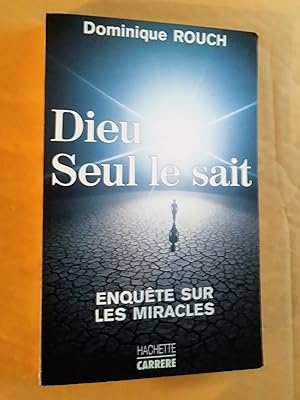 Image du vendeur pour Dieu Seul le sait : Enqute sur les miracles mis en vente par Livresse