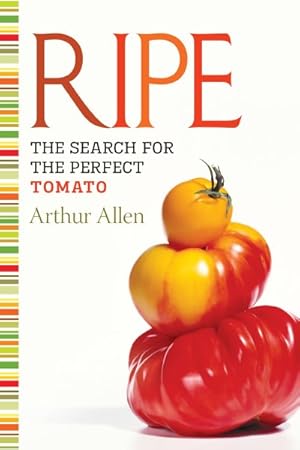 Seller image for Ripe : The Search for the Perfect Tomato for sale by GreatBookPrices