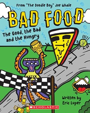 Seller image for The Good, the Bad and the Hungry: From "The Doodle Boy" Joe Whale (Bad Food #2) (Paperback or Softback) for sale by BargainBookStores