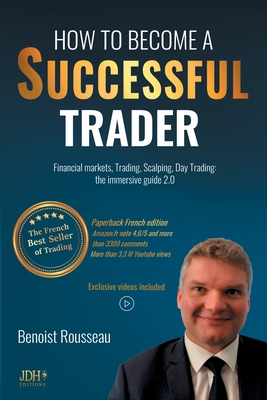 Immagine del venditore per How to become a successful trader: Financial Markets, Trading, Scalping, Day Trading: the immersive guide 2.0 - The French best seller of trading (Paperback or Softback) venduto da BargainBookStores