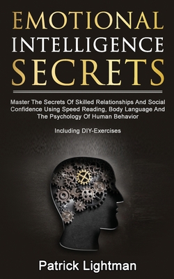 Seller image for Emotional Intelligence Secrets: Master The Secrets Of Social Confidence And Skilled Relationships Using Speed Reading, Body Language And The Psycholog (Paperback or Softback) for sale by BargainBookStores