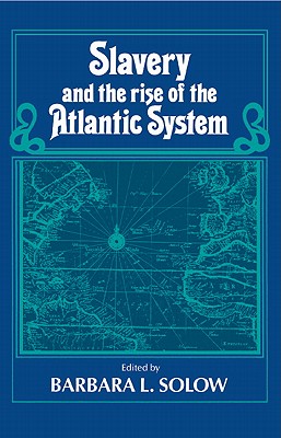 Imagen del vendedor de Slavery and the Rise of the Atlantic System (Paperback or Softback) a la venta por BargainBookStores