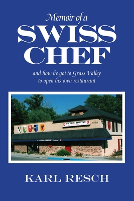 Immagine del venditore per Memoir of a Swiss Chef: and how he got to Grass Valley to open his own restaurant (Paperback or Softback) venduto da BargainBookStores