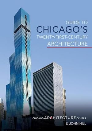 Seller image for Guide to Chicago's Twenty-First-Century Architecture: Volume 1 for sale by AHA-BUCH GmbH