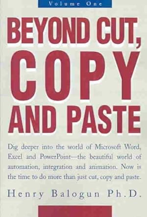 Seller image for Beyond Cut, Copy and Paste : Dig Deeper into the World of Microsoft Word, Excel and Powerpoint for sale by GreatBookPrices