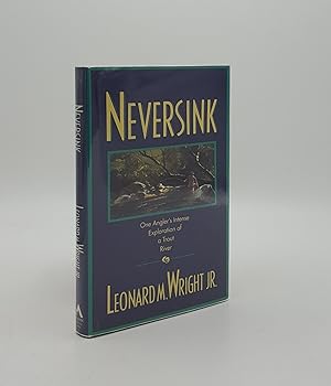 Image du vendeur pour NEVERSINK One Angler's Intense Exploration of a Trout River mis en vente par Rothwell & Dunworth (ABA, ILAB)