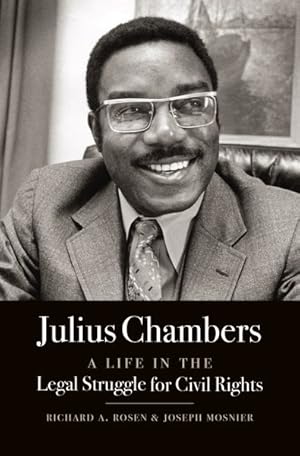 Image du vendeur pour Julius Chambers : A Life in the Legal Struggle for Civil Rights mis en vente par GreatBookPrices