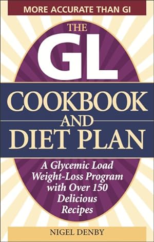 Seller image for GL Cookbook and Diet Plan : A Glycemic Load Weight-loss Program With over 150 Delicious Recipes for sale by GreatBookPrices