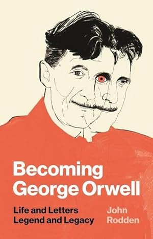 Bild des Verkufers fr Becoming George Orwell : Life and Letters, Legend and Legacy zum Verkauf von AHA-BUCH GmbH
