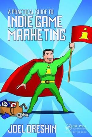 Imagen del vendedor de A Practical Guide to Indie Game Marketing a la venta por AHA-BUCH GmbH