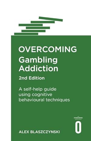 Bild des Verkufers fr Overcoming Gambling Addiction, 2nd Edition : A self-help guide using cognitive behavioural techniques zum Verkauf von AHA-BUCH GmbH