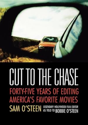 Bild des Verkufers fr Cut to the Chase: Forty-Five Years of Editing America's Favorite Movies zum Verkauf von AHA-BUCH GmbH