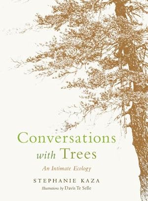 Bild des Verkufers fr Conversations with Trees : An Intimate Ecology zum Verkauf von AHA-BUCH GmbH