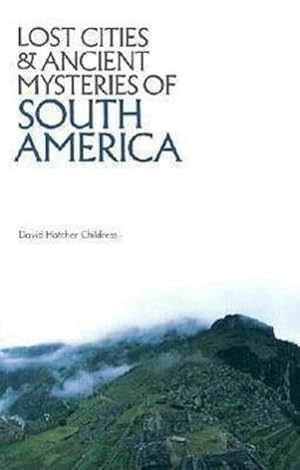 Bild des Verkufers fr Lost Cities and Ancient Mysteries of South America zum Verkauf von AHA-BUCH GmbH