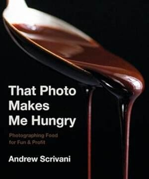 Bild des Verkufers fr That Photo Makes Me Hungry : Photographing Food for Fun & Profit zum Verkauf von AHA-BUCH GmbH