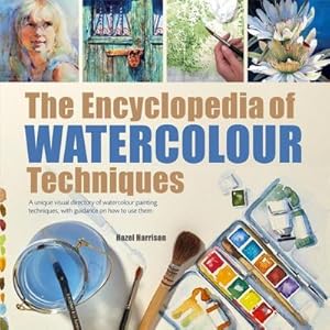 Bild des Verkufers fr The Encyclopedia of Watercolour Techniques : A Unique Visual Directory of Watercolour Painting Techniques, with Guidance on How to Use Them zum Verkauf von AHA-BUCH GmbH