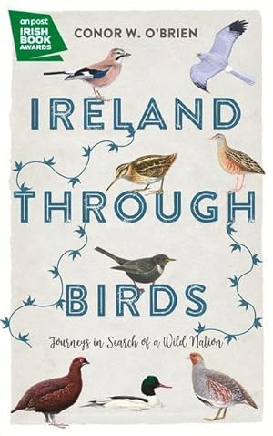 Bild des Verkufers fr Ireland Through Birds : Journeys in Search of a Wild Nation zum Verkauf von AHA-BUCH GmbH