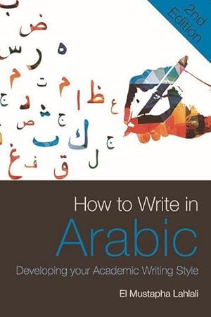 Bild des Verkufers fr How to Write in Arabic : Developing Your Academic Writing Style zum Verkauf von AHA-BUCH GmbH