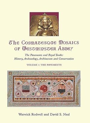 Bild des Verkufers fr The Cosmatesque Mosaics of Westminster Abbey : The Pavements and Royal Tombs: History, Archaeology, Architecture and Conservation zum Verkauf von AHA-BUCH GmbH