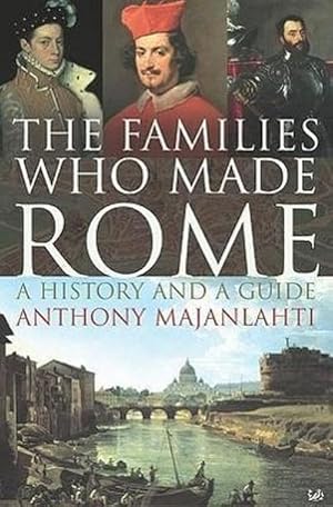 Bild des Verkufers fr The Families Who Made Rome : A History and a Guide zum Verkauf von AHA-BUCH GmbH