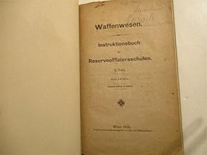 Waffenwesen. Instruktionsbuch fur Reserveoffiziersschulen. 3 Teil.