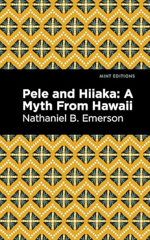 Image du vendeur pour Pele and Hiiaka : A Myth from Hawaii mis en vente par GreatBookPrices