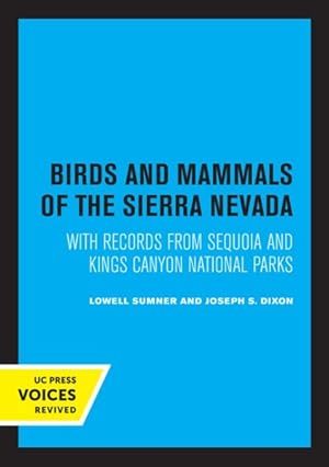 Imagen del vendedor de Birds and Mammals of the Sierra Nevada : With Records from Sequoia and Kings Canyon National Parks a la venta por GreatBookPrices