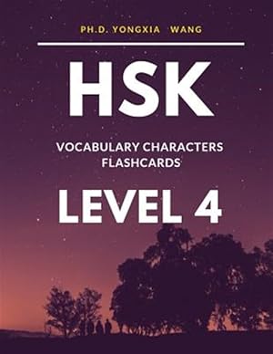 Seller image for HSK Vocabulary Characters Flashcards Level 4: Easy to remember Full 600 HSK 4 Mandarin flash cards with English dictionary. Complete Standard course w for sale by GreatBookPrices