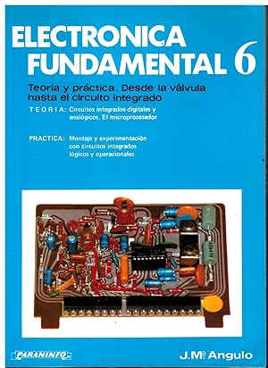 Seller image for ELECTRNICA FUNDAMENTAL. Teora y Prctica. Desde la vlvula hasta el circuito integrado. Vol. 6. 6 ed. for sale by angeles sancha libros