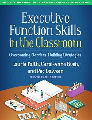 Image du vendeur pour Executive Function Skills in the Classroom : Overcoming Barriers, Building Strategies mis en vente par GreatBookPrices