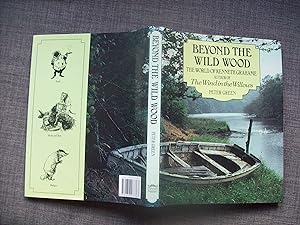 Beyond the Wild Wood: the world of Kenneth Grahame.