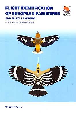 Bild des Verkufers fr Flight Identification of European Passerines and Select Landbirds An Illustrated and Photographic Guide zum Verkauf von ConchBooks