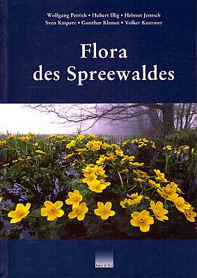 Imagen del vendedor de Flora des Spreewaldes. Verzeichnis der wild wachsenden Farn- und Samenpflanzen sowie ausgewhlter Kulturpflanzen im Biosphrenreservat Spreewald und einiger Randgebiete a la venta por ConchBooks