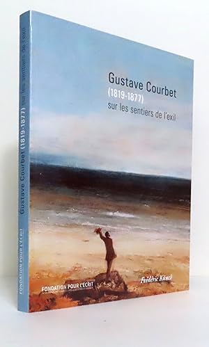 Seller image for Gustave Courbet sur les sentiers de l'exil. for sale by La Bergerie