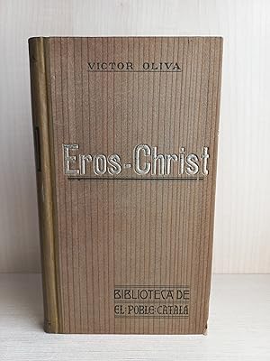 Seller image for Eros Christ. Vctor Oliva. Eduardo Domenech Editor, coleccin Biblioteca de el poble catal, 1908. for sale by Bibliomania