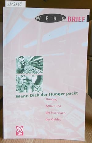 Seller image for Wenn Dich der Hunger packt. Hunger, Armut und die Interessen des Geldes. Hrsg. v. Bundesvorstand der KLJB Deutschland. for sale by Versandantiquariat Trffelschwein