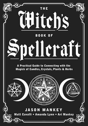 Image du vendeur pour Witch's Book of Spellcraft : A Practical Guide to Connecting With the Magick of Candles, Crystals, Plants & Herbs mis en vente par GreatBookPrices