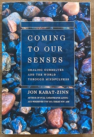Seller image for Coming to Our Senses: Healing Ourselves and the World Through Mindfulness for sale by Molly's Brook Books
