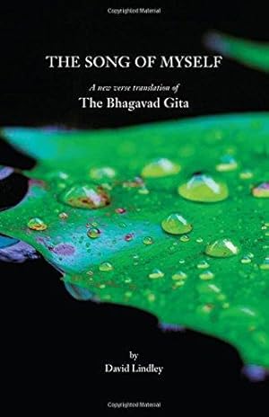 Bild des Verkufers fr The Song of Myself: A New Verse Translation of the Bhagavad Gita: A New Verse Translation of the Bhagavad Gita with an Introduction, Notes on the Text and a Concluding Essay zum Verkauf von WeBuyBooks