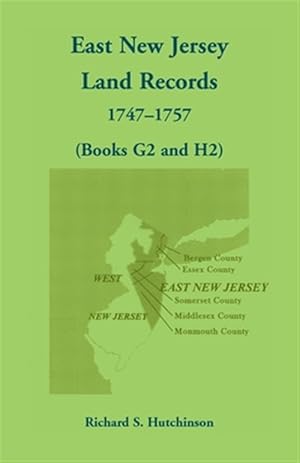 Imagen del vendedor de East New Jersey Land Records, 1747-1757 (Books G2 and H2) a la venta por GreatBookPrices