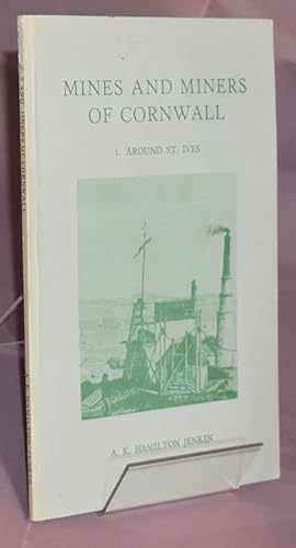 Imagen del vendedor de Mines and Miners of Cornwall. No. 1. Around St. Ives a la venta por Libris Books