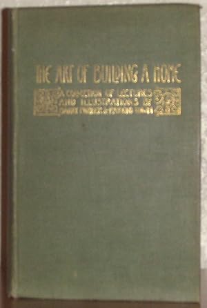 Bild des Verkufers fr THE ART OF BUILDING A HOME: A Collection of Lectures and Illustrations. zum Verkauf von Rochdale Book Company