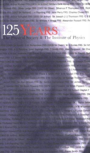 Bild des Verkufers fr 125 Years: The Physical Society & The Institute of Physics, zum Verkauf von WeBuyBooks