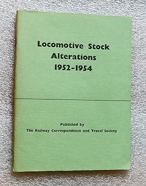 Imagen del vendedor de Locomotive Stock Alterations 1952 - 1954: Railway Observer, 1955. Supplement No. 3. June, 1955 a la venta por Cotswold Valley Books