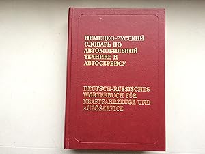 Nemetsko-russkij slowar' po awtomobil'noj technike i awtoservisu. Deutsch-Russisches Wörterbuch f...