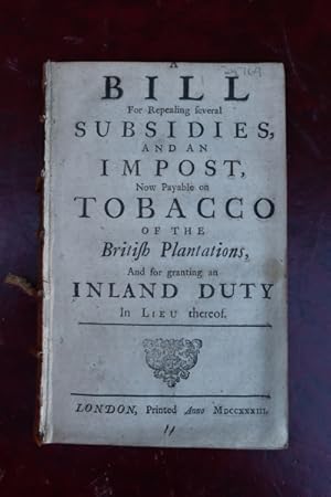 A bill for repealing several subsidies, and an impost, now payable on tobacco of the British plan...