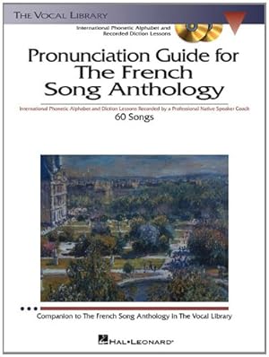 Bild des Verkufers fr The French Song Anthology - Pronunciation Guide: International Phonetic Alphabet and Recorded Diction Lessons Book/3-CD Pack the Vocal Library zum Verkauf von WeBuyBooks
