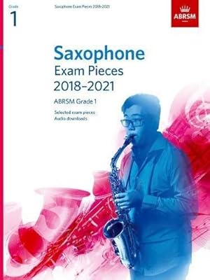 Imagen del vendedor de Saxophone Exam Pieces 2018-2021, ABRSM Grade 1: Selected from the 2018-2021 syllabus. 2 Score & Part, Audio Downloads (ABRSM Exam Pieces) a la venta por WeBuyBooks
