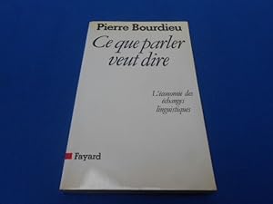 Ce que parler veut dire. L'Economie des échanges linguistiques